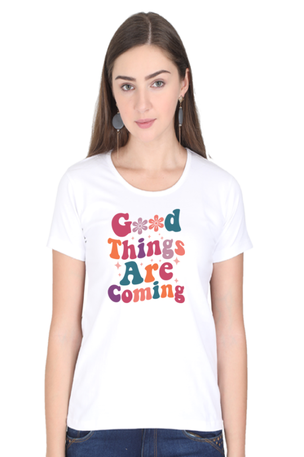 Good Things Women Round Neck Half Sleeve T-Shirt - Image 4